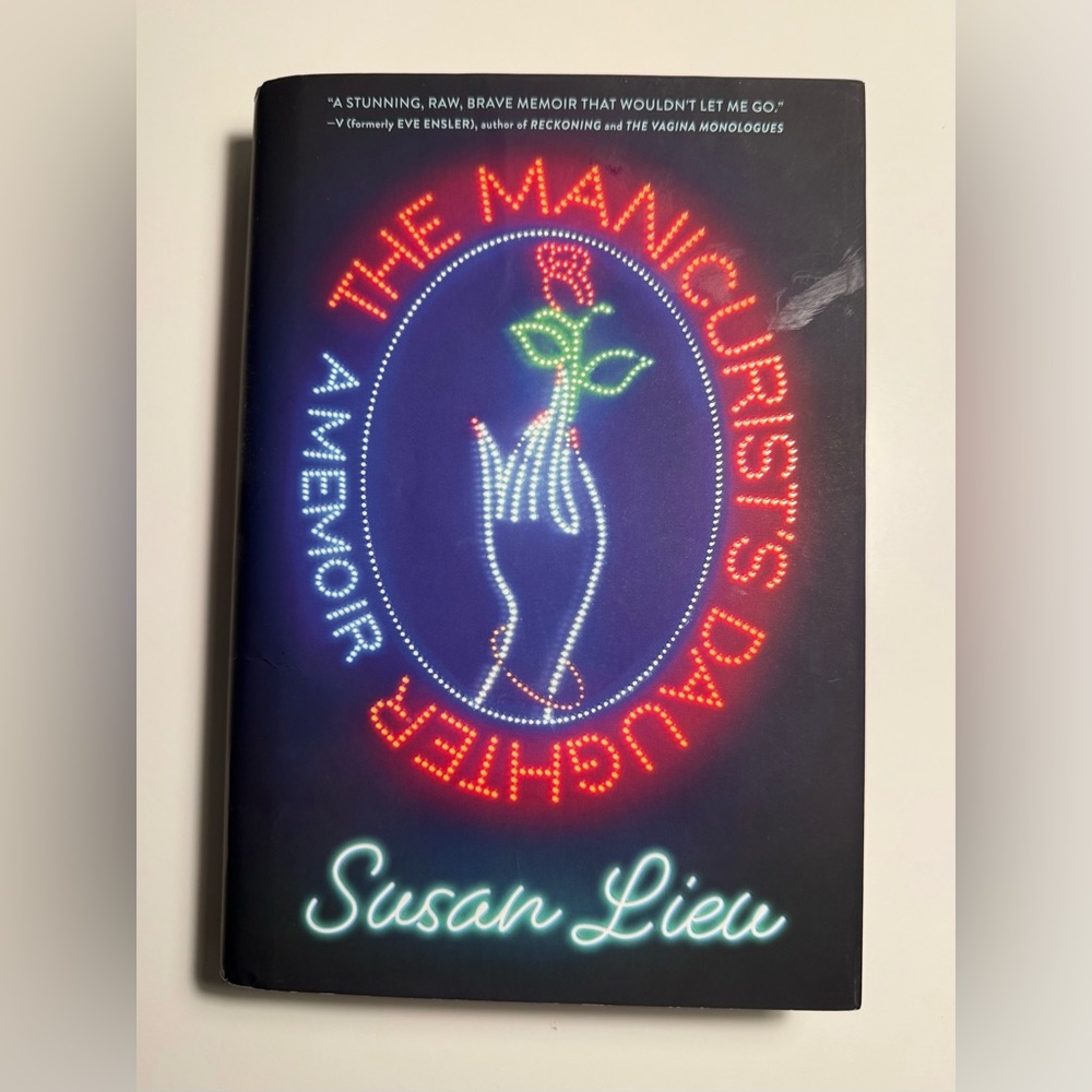 The Manicurist’s Daughter: A Memoir - Hardcover Book by Susan Lieu